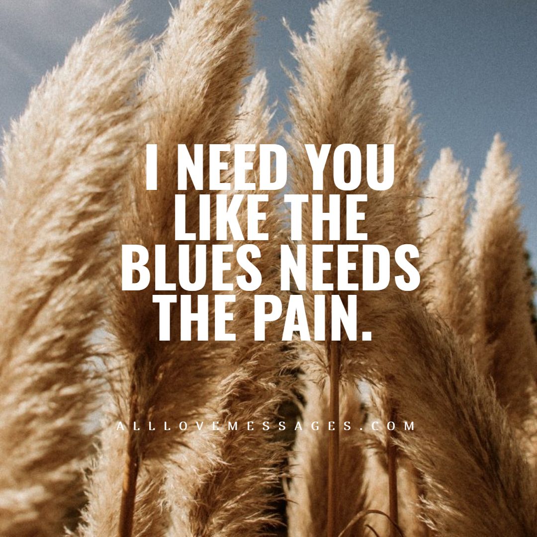 67 I Need You Quotes