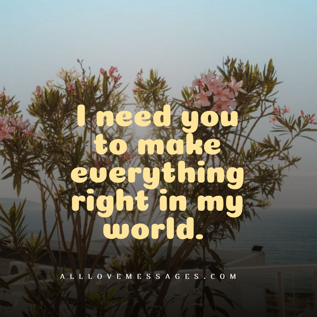 67 I Need You Quotes