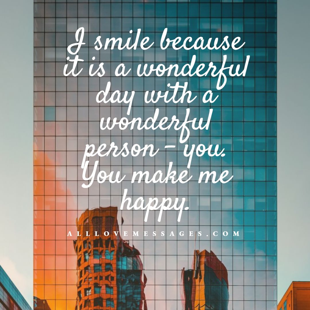 68 You Make Me Happy Quotes