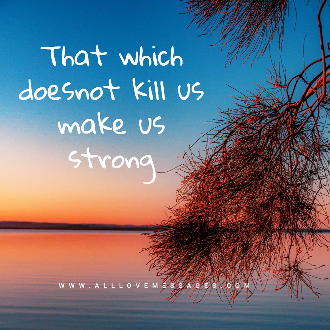 72 Quotes About Being Strong - All Love Messages