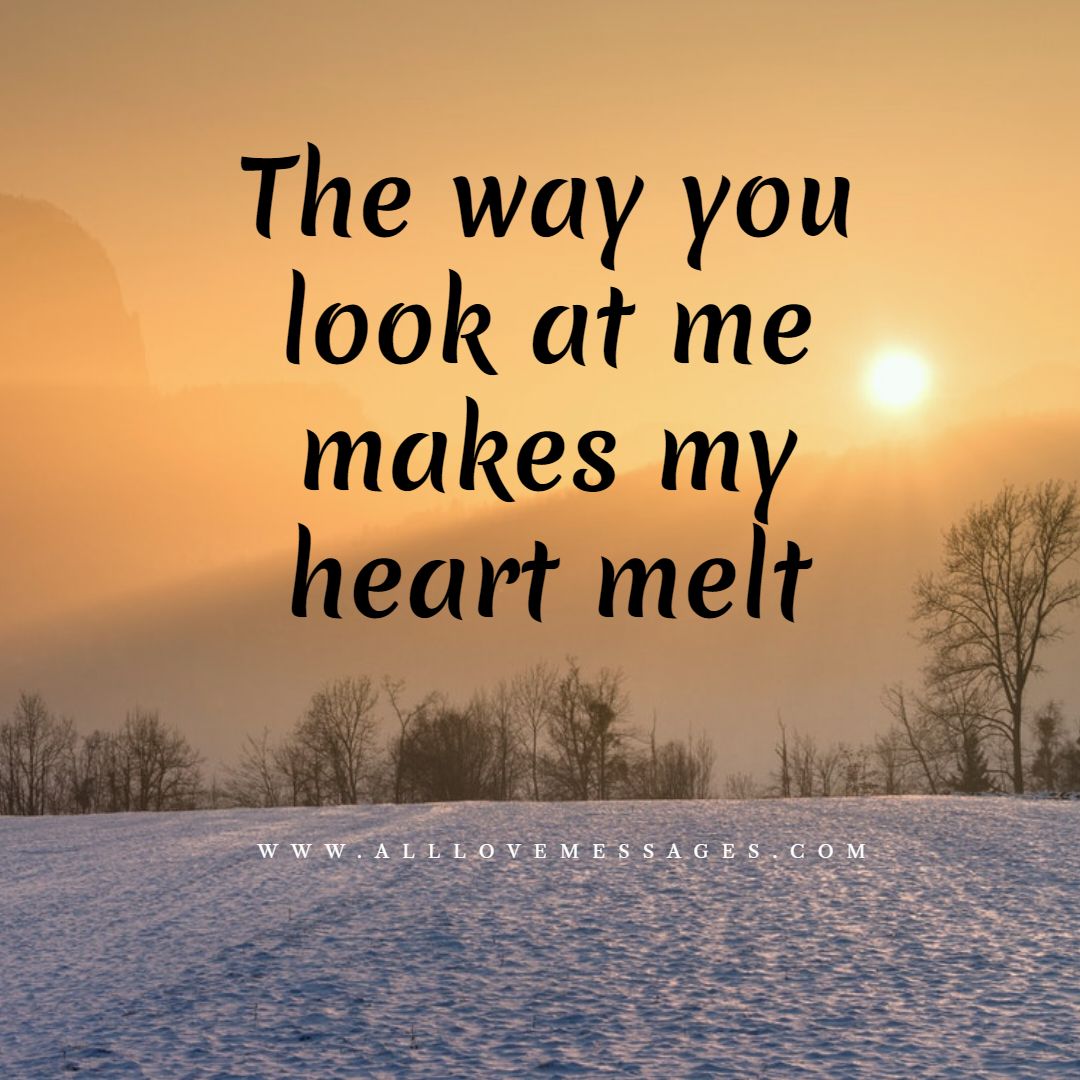 28 I Love The Way You Look At Me Quotes - All Love Messages