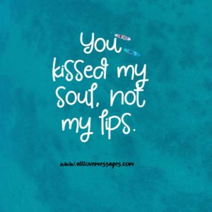 30 Our First Kiss Quotes